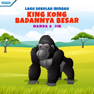 Kingkong Badannya Besar (Lagu Sekolah Minggu)-cover