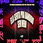 Ela Senta pra Bandido Sem Medo