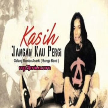 Kasih Jangan Kau Pergi (Rock Vers.)