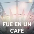 Fue En Un Café