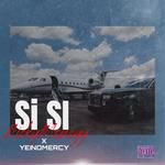 Si Si (feat. Yeinomercy)-cover