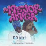 Mi Mejor Amiga (feat. Moikan)(Acoustic Version)(Acoustic)