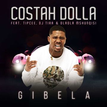 Gibela (feat. Tipcee, DJ Tira & Dladla Mshunqisi)-cover