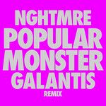 Popular Monster(NGHTMRE & Galantis Remix Explicit)-cover