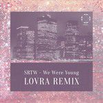 We Were Young(LOVRA Remix)(Remix)