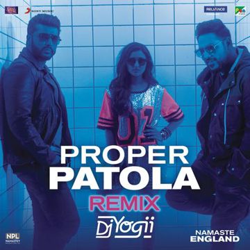 Proper Patola (Remix by DJ Yogii (From "Namaste England"))-cover