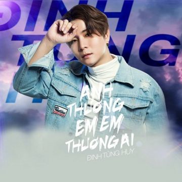 Anh Thương Em Em Thương Ai