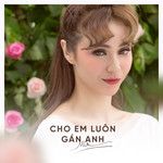 Cho Em Luôn Gần Anh-cover