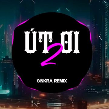 Út Ơi 2 (SinKra Remix) [Short Version 1]-cover