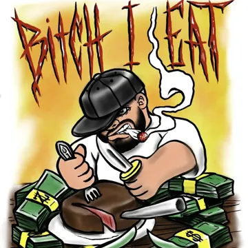Bitch I Eat