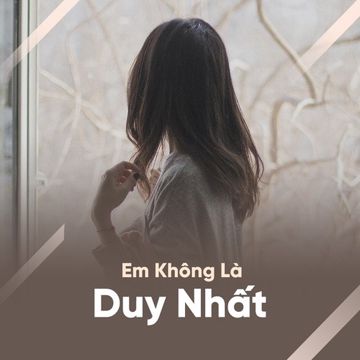 Em Không Là Duy Nhất-cover