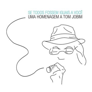 Se todos fossem iguais a voce