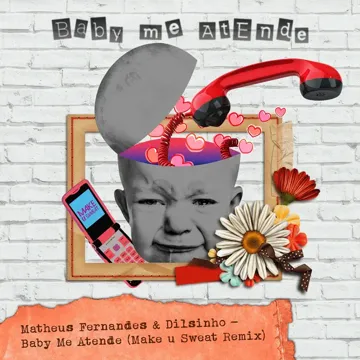 Baby Me Atende (feat. Dilsinho) (Make U Sweat Remix)-cover