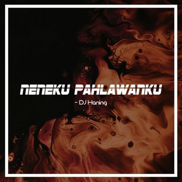 Neneku Pahlawanku-cover
