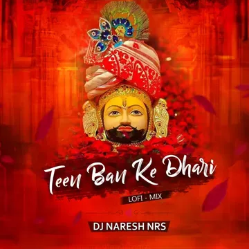 Teen Ban Ke Dhari (LoFi Mix)
