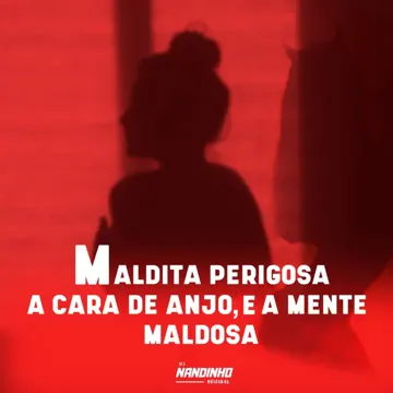 Maldita Perigosa, a Cara de Anjo e a Mente Maldosa-cover