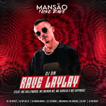 Rave Laylay (feat. MC Hollywood, MC Menor MT, Mc Koruja, Mc Sapinha, DJ Ery, Megabaile Do Areias, DJ Douglinhas, JC NO BEAT, GP DA ZL, Dj W-Beatz & MANSÃO FUNK -cover