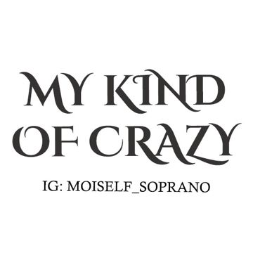 My kind of crazy - IG: @moiself_soprano-cover
