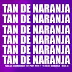 Tan De Naranja(feat. Yaisel Lm, Academico Aka47, Hito Point, Maicol Milex, Menor Dx, Yei Colino, Oscar 27 &-cover