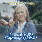 Andai Bisa Kuputar Waktu