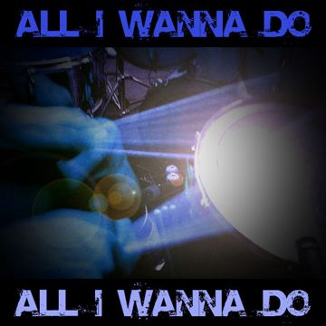 All I Wanna Do-cover