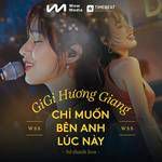 Chỉ Muốn Bên Anh Lúc Này(Live)-cover