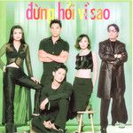 Đừng hỏi vì sao