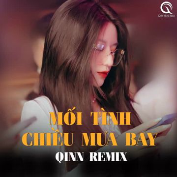 Mối Tình Chiều Mưa Bay (Qinn Remix)-cover