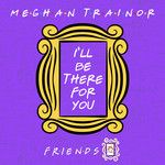 I'll Be There for You("Friends" 25th Anniversary)-cover