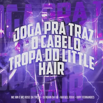 Joga pra Traz o Cabelo - Tropa do Little Hair-cover