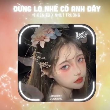 Đừng Lo Nhé Có Anh Đây Remix-cover