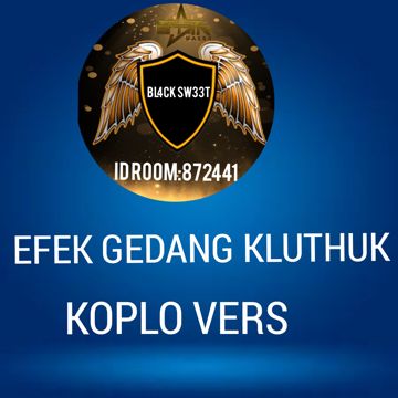 EFEK GEDANG KLUTHUK(Koplo Vers.)