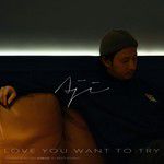 love you want to try