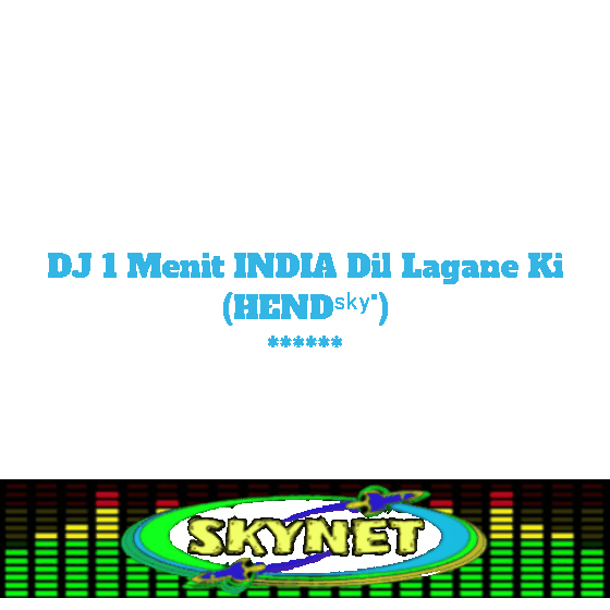 DJ 1 Menit INDIA Dil Lagane Ki (HENDˢᵏʸ˙)
