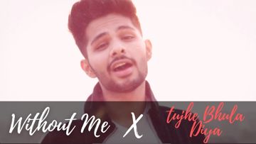 Without me X Tujhe Bhula Diya-cover