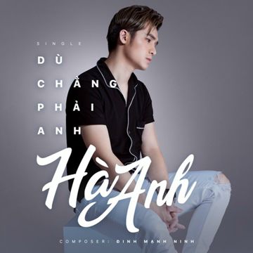Dù Chẳng Phải Anh