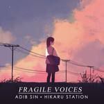 Fragile Voices(feat. Hikaru Station)-cover