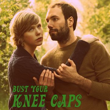 Bust Your Knee Caps