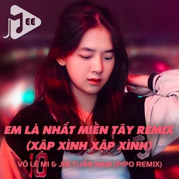 Em Là Nhất Miền Tây Remix (Xập Xình Xập Xình)-cover