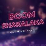 Boom Shakalaka(Hải Minn Remix)-cover