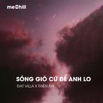 Sóng Gió Cứ Để Anh Lo (Lofi)-cover