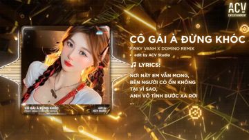 Cô Gái À Đừng Khóc (Nvc Remix)-cover