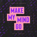 Make My Mind Go-cover