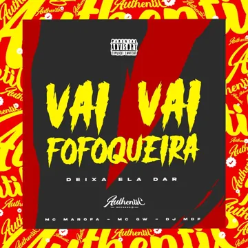 Vai Vai Fofoqueira - Deixa Ela Dar (feat. Mc Marofa & Mc Gw) (feat. Mc Marofa & Mc Gw)-cover