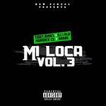 Mi Loca(Vol. 3 Explicit)