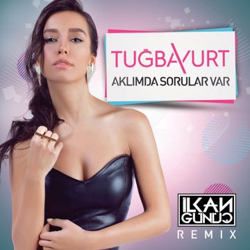 Aklımda Sorular Var - İlkan Günüç Remix