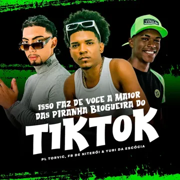 Isso Faz de Você a Maior das Piranha Blogueiras do Tik Tok-cover