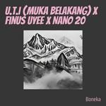 U.t.i (Muka Belakang) X Finus Uyee X Nano 20