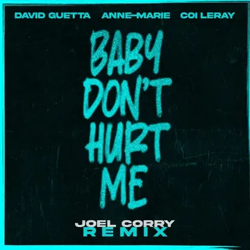 Baby Don't Hurt Me (feat. Anne-Marie & Coi Leray) [Joel Corry Remix]-cover
