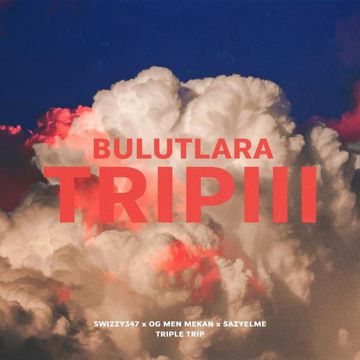 Bulutlara Trip (Pt. 3)